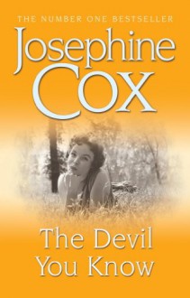 The Devil You Know - Josephine Cox