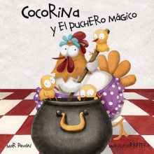 Cocorina y el puchero mágico - Mar Pavon, Monica Carretero