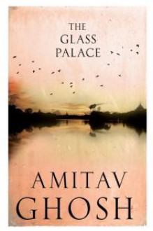 The Glass Palace - Amitav Ghosh