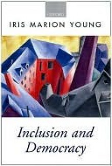 Inclusion and Democracy - Iris Marion Young