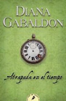 Atrapada en el tiempo - Diana Gabaldon