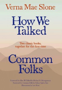 How We Talked and Common Folks - Verna Mae Slone, Michael Montgomery, Sidney Saylor Farr, Len Slone