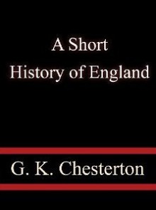 A Short History Of England - G.K. Chesterton