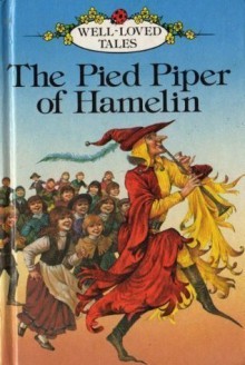 The Pied Piper of Hamelin (Well Loved Tales) - Rose Impey