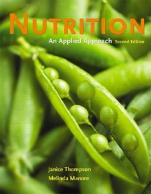 Nutrition: An Applied Approach (2nd Edition) - Janice Thompson, Melinda Manore