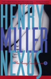 Nexus: The Rosy Crucifixion III - Henry Miller