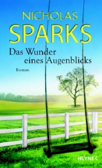 Das Wunder Eines Augenblicks - Nicholas Sparks, Adelheid Zöfel