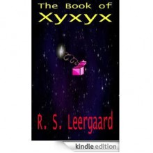 The Book of Xyxyx (Volume 3) - R. S. Leergaard