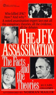 The JFK Assassination: The Facts and Theories - Carl Oglesby, Norman Mailer