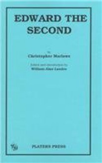 Edward the Second - Christopher Marlowe, William-Alan Landes