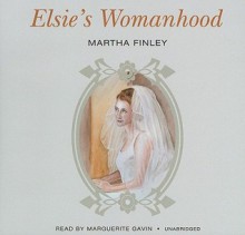 Elsie's Womanhood - Martha Finley, Marguerite Gavin