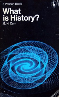 What is History? - Edward Hallett Carr