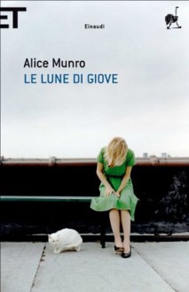 Le lune di Giove - Alice Munro, Susanna Basso