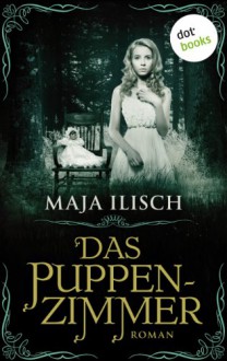 Das Puppenzimmer - Maja Ilisch