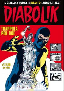 Diabolik Anno LII n. 2: Trappola per due - Andrea Pasini, Roberto Altariva, Lorenzo Bartoli, Enzo Facciolo, Paolo Tani