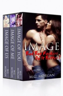 Image (Boxed Set Rockstar Romance) (Bad Boy Rockers Do It Better!) - M.G. Morgan