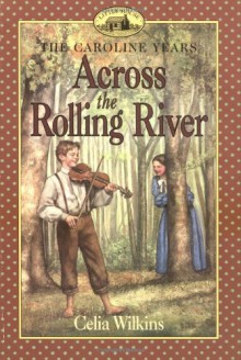 Across the Rolling River - Celia Wilkins, Dan Andreasen