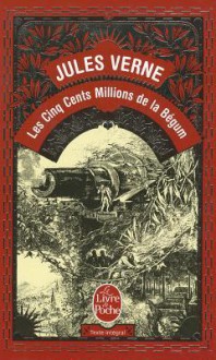 Les cinq cent millions de la Bégum - Jules Verne