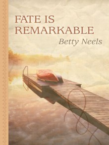 Fate Is Remarkable - Betty Neels