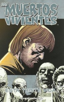 Los muertos vivientes 6: Esta triste vida - Robert Kirkman