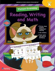 Reading, Writing, and Math: Grade K [With Stickers] - School Specialty Publishing