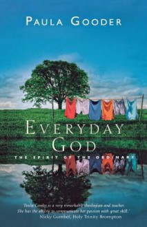 Everyday God: The Spirit of the Ordinary - Paula Gooder