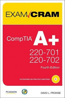 CompTIA A+ 220-701 and 220-702 Exam Cram - David L. Prowse