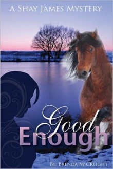 Good Enough: A Shay James Mystery - Brenda McCreight