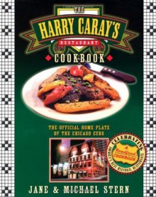 The Harry Caray's Restaurant Cookbook: The Official Home Plate of the Chicago Cubs - Jane Stern, Michael Stern