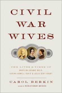 Civil War Wives - Carol Berkin