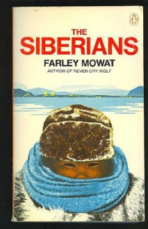 The Siberians - Farley Mowat