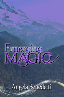 Emerging Magic - Angela Benedetti