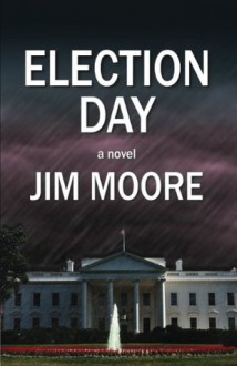 Election Day - Jim Moore