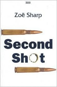 Second Shot (Charlie Fox Thriller, #6) - Zoë Sharp