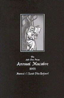 The Ash-Tree Press Annual Macabre 2005: Haven't I Read This Somewhere Before? - Jack Adrian, Edgar Jepson, David Christie Murray, William Caine, Andrew Lang, Douglas Newton, Barry Perowne, Katharine Tynan, Mary E. Mann, W.W. Jacobs, A.M. Burrage, Lafcadio Hearn, Michael Kent, Cynthia Asquith, Peter Gladwin, A.B. Cox, Janet Deene, H. Russell Wakefield