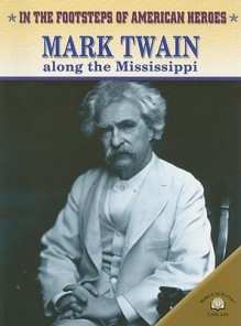 Mark Twain Along the Mississippi - Wayne Youngblood