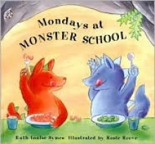 Mondays at Monster School - Ruth Louise Symes, Rosie Reeve