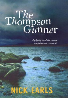 The Thompson Gunner - Nick Earls