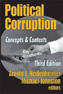 Political Corruption: A Handbook - Arnold Heidenheimer, Michael Johnston, Victor T Levine