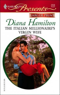 The Italian Millionaire's Virgin Wife - Diana Hamilton