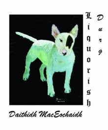 Liquorish Durg - Daithidh MacEochaidh