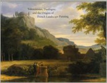 Valenciennes, Daubigny, and the Origins of French Landscape Painting - Michael Marlais, John Varriano, Wendy M. Watson