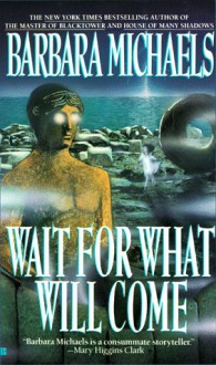 Wait For What Will Come (Windsor Selections) - Barbara Michaels