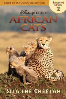 African Cats: Sita the Cheetah - Laura Driscoll, Keith Scholey, Marguerite Smits van Oyen, David Breed, Natasha Breed