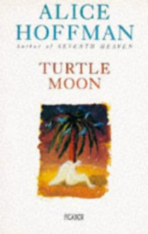 Turtle Moon - Alice Hoffman