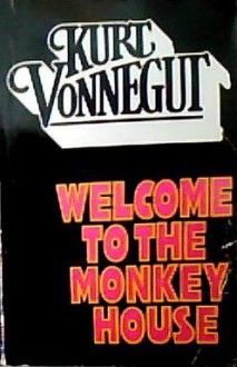 Welcome to the Monkey House - Kurt Vonnegut