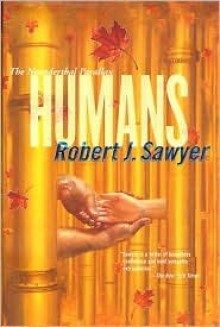 Humans - Robert J. Sawyer