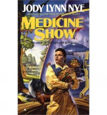 Medicine Show - Jody Lynn Nye