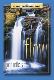 Flow - John Ortberg, John Ortberg