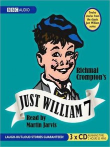 Just William 7 - Richmal Crompton, Martin Jarvis